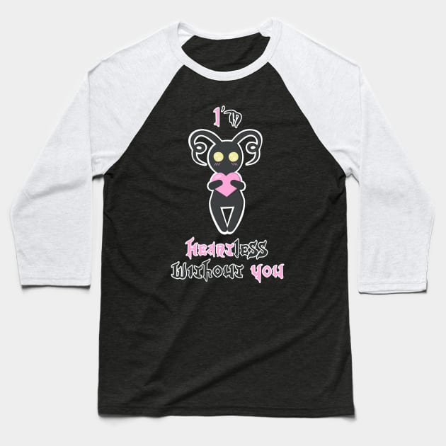 I'm Heartless Without You Baseball T-Shirt by Spring Heart